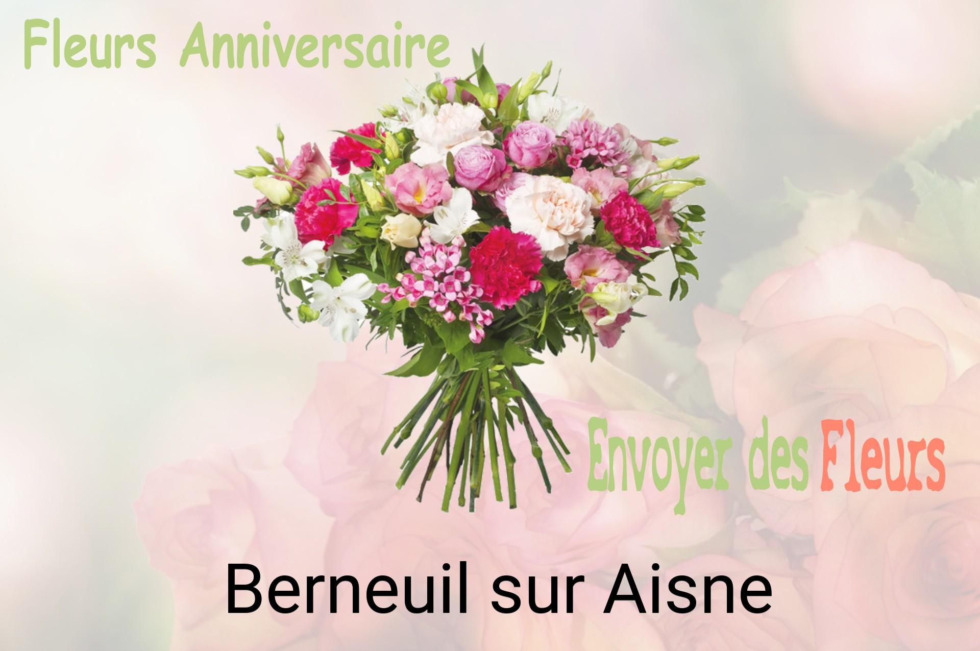 Bouquet de fleurs d’anniversaire livré à Berneuil-sur-Aisne